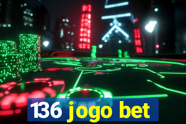 136 jogo bet